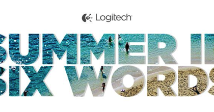 Your Words, Your Summer, Logitech Bringing it Together