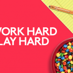 Work Hard or Play Hard: What will it be this school year?