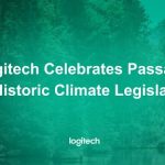 Logitech Celebrates Passage of Historic Climate Legislation