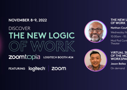 Zoomtopia 2022: Discover the New Logic of Work with Logitech